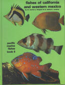 FISHES OF CALIFORNIA AND WESTERN MEXICO: Pacific marine fishes, Book 8 (California & Western Mexico). 
